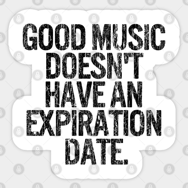 Good Music Doesn't Have An Expiration Date Sticker by Bahaya Ta Podcast